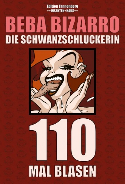 Beba Bizarro - Die Schwanzschluckerin 1: 110 mal blasen